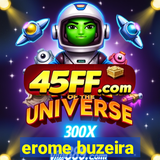 erome buzeira